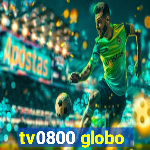 tv0800 globo